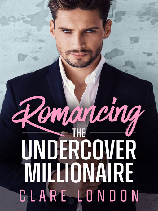 Title details for Romancing the Undercover Millionaire by Clare London - Available